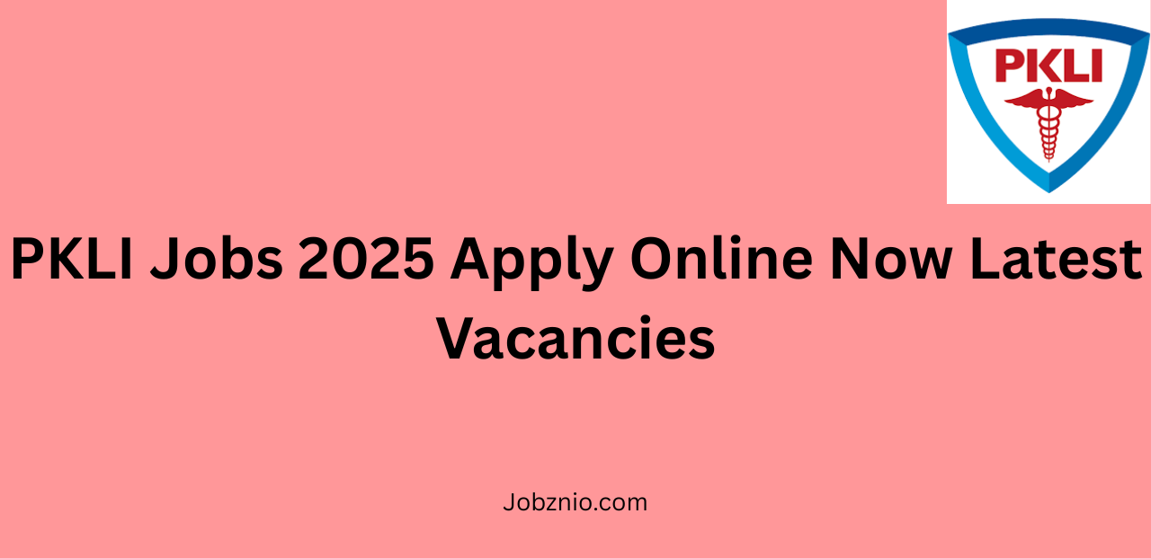 PKLI Jobs 2025