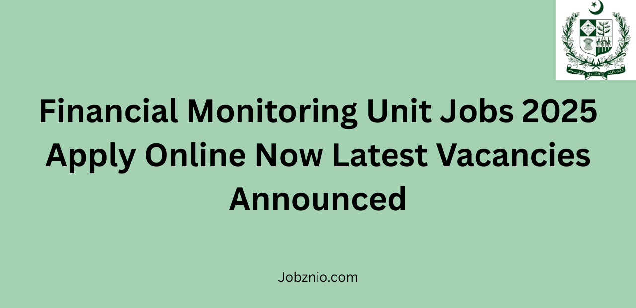 Financial Monitoring Unit Jobs 2025