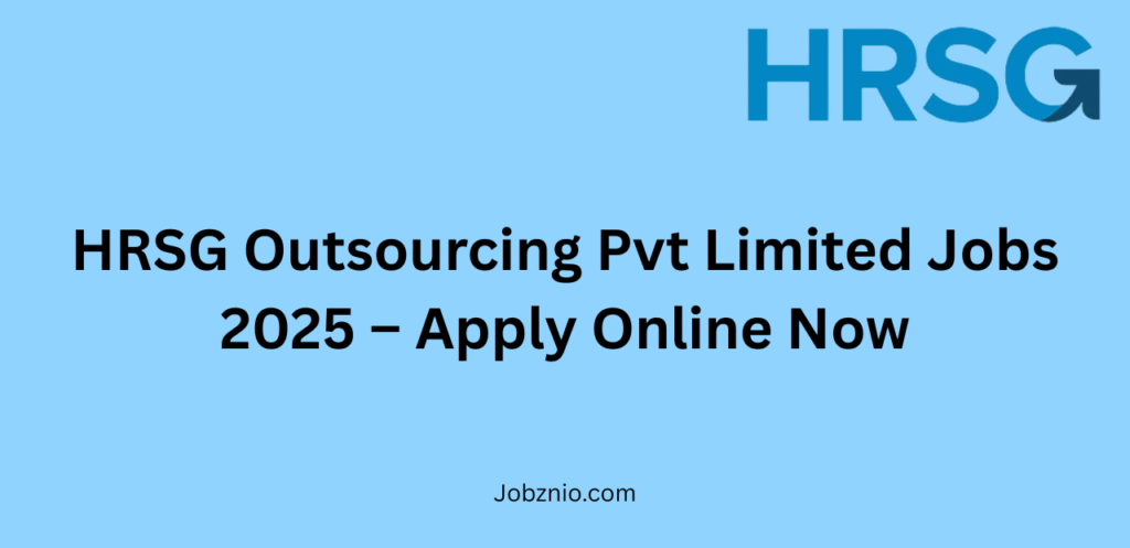 HRSG Outsourcing Pvt Limited Jobs 2025